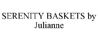 SERENITY BASKETS BY JULIANNE