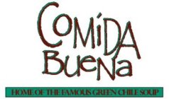 COMIDA BUENA HOME OF THE FAMOUS GREEN CHILE SOUP