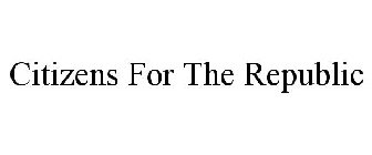 CITIZENS FOR THE REPUBLIC