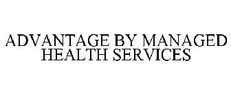 ADVANTAGE BY MANAGED HEALTH SERVICES