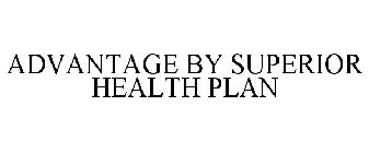 ADVANTAGE BY SUPERIOR HEALTH PLAN
