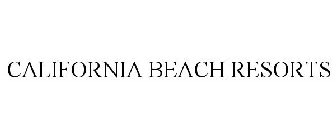 CALIFORNIA BEACH RESORTS