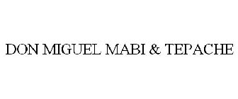 DON MIGUEL MABI & TEPACHE