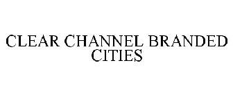 CLEAR CHANNEL BRANDED CITIES