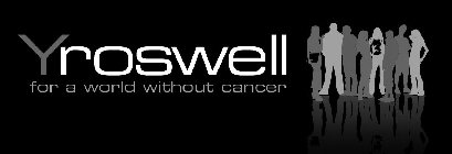 YROSWELL FOR A WORLD WITHOUT CANCER