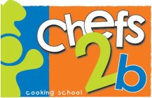 CHEFS 2 B COOKING SCHOOL