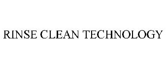 RINSE CLEAN TECHNOLOGY