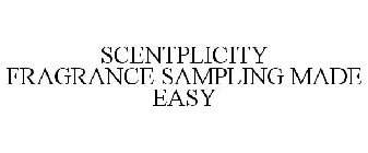 SCENTPLICITY FRAGRANCE SAMPLING MADE EASY