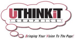 UTHINKIT GRAPHICS BRINGING YOUR VISION TO THE PAGE!