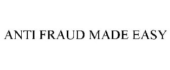 ANTI FRAUD MADE EASY