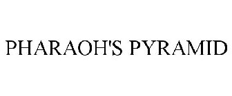 PHARAOH'S PYRAMID