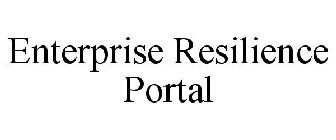 ENTERPRISE RESILIENCE PORTAL