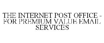 THE INTERNET POST OFFICE - FOR PREMIUM VALUE EMAIL SERVICES