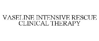 VASELINE INTENSIVE RESCUE CLINICAL THERAPY
