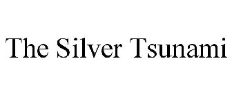 THE SILVER TSUNAMI