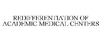 REDIFFERENTIATION OF ACADEMIC MEDICAL CENTERS