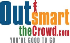 OUT SMART THE CROWD.COM YOU'RE GOOD TO GO