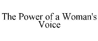 THE POWER OF A WOMAN'S VOICE