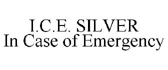 I.C.E. SILVER IN CASE OF EMERGENCY