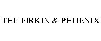 THE FIRKIN & PHOENIX