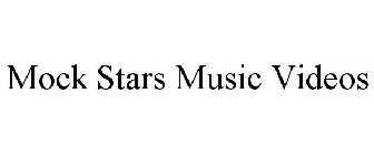 MOCK STARS MUSIC VIDEOS