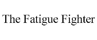 THE FATIGUE FIGHTER