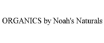 ORGANICS BY NOAH'S NATURALS