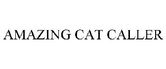 AMAZING CAT CALLER