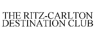 THE RITZ-CARLTON DESTINATION CLUB