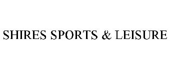 SHIRES SPORTS & LEISURE