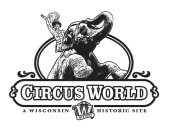 CIRCUS WORLD A WISCONSIN HISTORICAL SITE W HISTORY