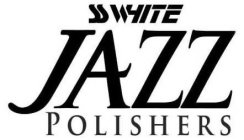 SS WHITE JAZZ POLISHERS