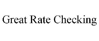 GREAT RATE CHECKING