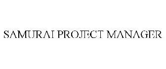 SAMURAI PROJECT MANAGER