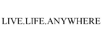 LIVE.LIFE.ANYWHERE