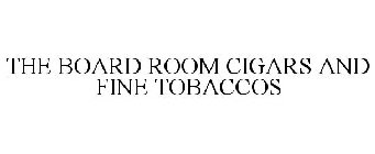 THE BOARD ROOM CIGARS AND FINE TOBACCOS