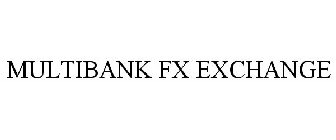MULTIBANK FX EXCHANGE
