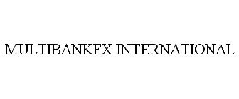 MULTIBANKFX INTERNATIONAL