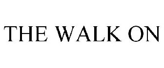 THE WALK ON