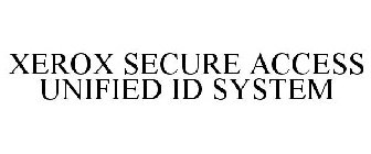XEROX SECURE ACCESS UNIFIED ID SYSTEM