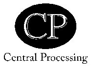 CP CENTRAL PROCESSING