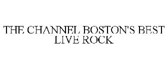THE CHANNEL BOSTON'S BEST LIVE ROCK