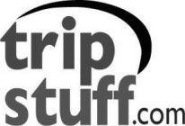 TRIP STUFF.COM