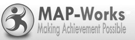 MAP-WORKS MAKING ACHIEVEMENT POSSIBLE
