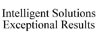 INTELLIGENT SOLUTIONS EXCEPTIONAL RESULTS