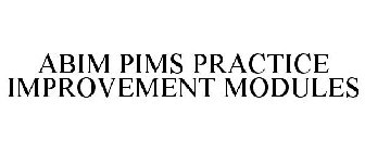 ABIM PIMS PRACTICE IMPROVEMENT MODULES