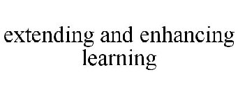EXTENDING AND ENHANCING LEARNING