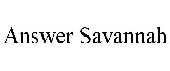 ANSWER SAVANNAH