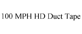 100 MPH HD DUCT TAPE
