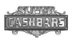 SUPER CASHBARS